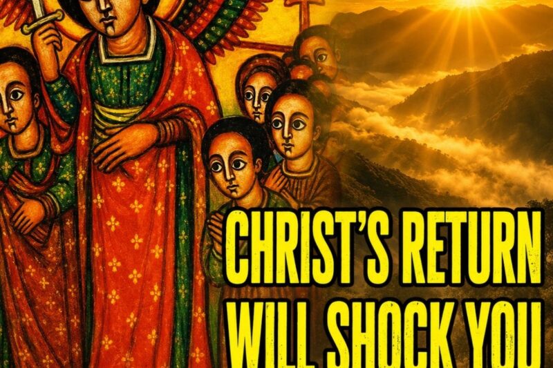 What the Ethiopian Bible Says About Christ’s Return Will Shock You